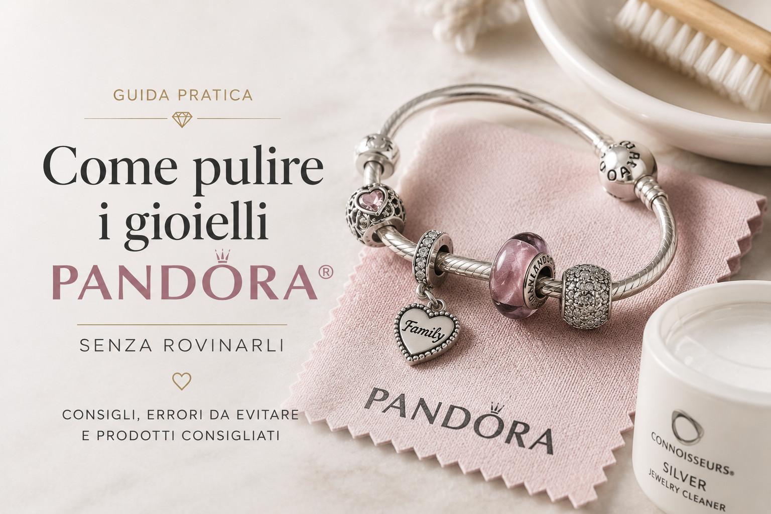 Come pulire i gioielli Pandora senza rovinarli: guida pratica